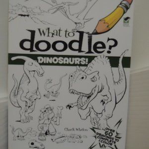 What to Doodle? Dinosaurs! 2010 Chuck Whelon Over 60 Drawings to Complete +Color